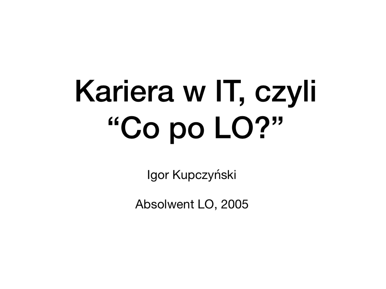 Kieriera w IT, czyli Co po LO?